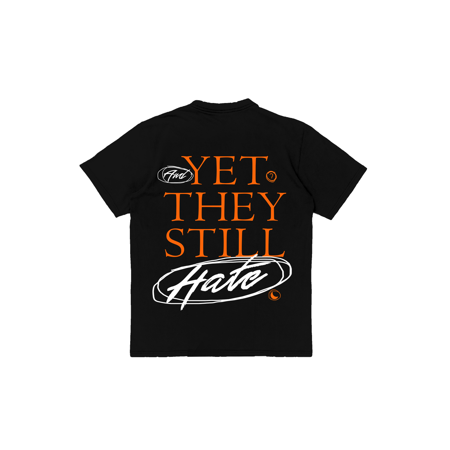 "And yet they still hate" (3rd Gen Collection) - BLACK