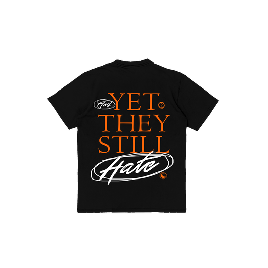 "And yet they still hate" (3rd Gen Collection) - BLACK